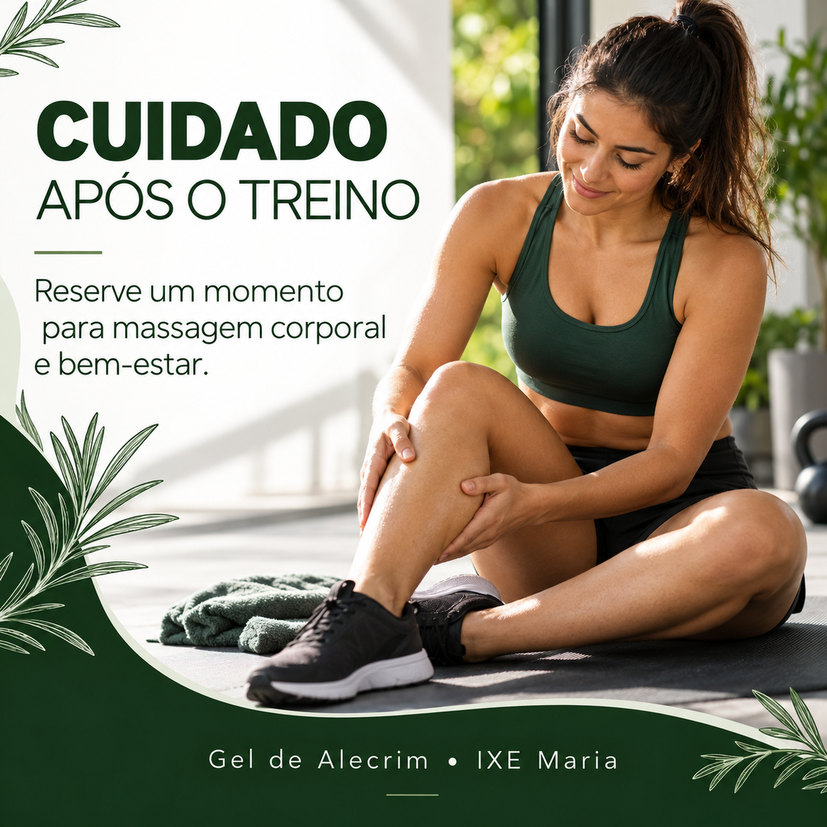 Gel de Alecrim IXE Maria: autocuidado e massagem após o treino